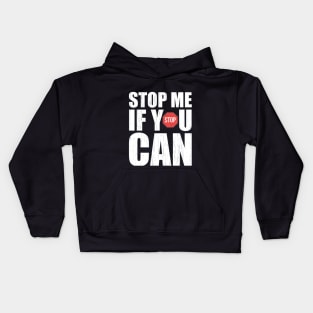 Stop Me If You Can Kids Hoodie